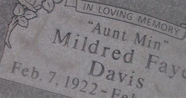 Mildred Faye "Aunt Min" Davis Mildred Faye "Aunt Min" Davis