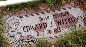 Edward Joseph "Ed" Witkowski Edward Joseph "Ed" Witkowski