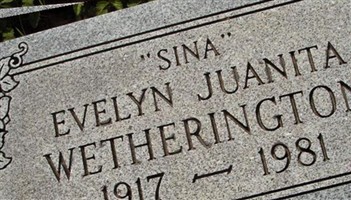 Evelyn Juanita "Sina" Wetherington Evelyn Juanita "Sina" Wetherington