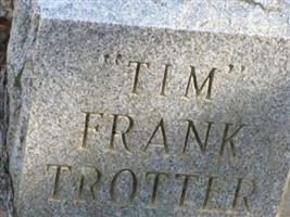Frank "Tim" Trotter Frank "Tim" Trotter