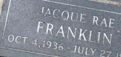 Jacque Rae "Jacquelyn" Franklin Jacque Rae "Jacquelyn" Franklin