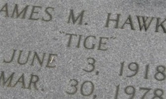 James M. "Tige" Hawkins James M. "Tige" Hawkins