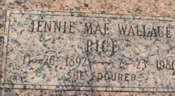 Jennie Mae Wallace Rice Jennie Mae Wallace Rice