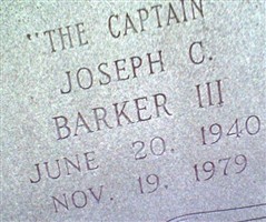 Joseph C. "The Captain" Barker, III Joseph C. "The Captain" Barker, III