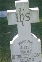 Sr Mary of the Holy Ghost Allard Sr Mary of the Holy Ghost Allard