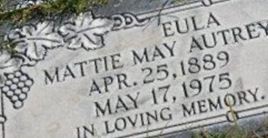 Mattie Mae "Eula" Autrey Mattie Mae "Eula" Autrey