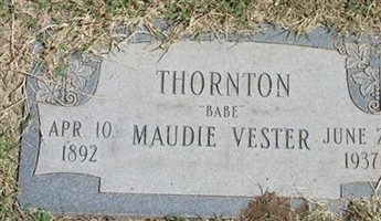 Maudie Vester "Babe" Thornton Maudie Vester "Babe" Thornton