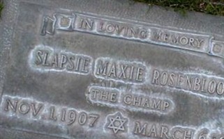 Maxie "Slapsie Maxie" Rosenbloom Maxie "Slapsie Maxie" Rosenbloom
