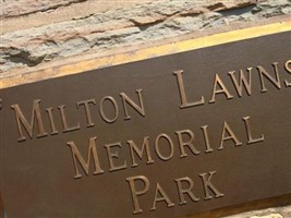 Milton Lawns Memorial Park Milton Lawns Memorial Park