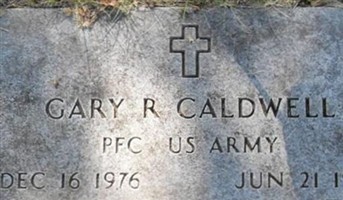 PFC Gary R Caldwell PFC Gary R Caldwell