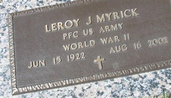 PFC Leroy J. Myrick PFC Leroy J. Myrick