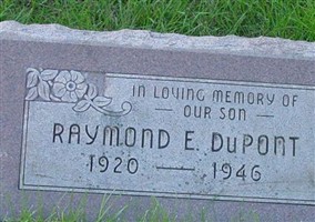 Raymond E. Du Pont Raymond E. Du Pont