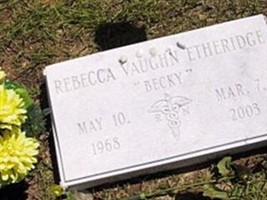 Rebecca Vaughn ''Becky'' Etheridge Rebecca Vaughn ''Becky'' Etheridge