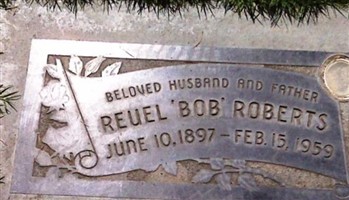 Reuel "Bob" Roberts Reuel "Bob" Roberts