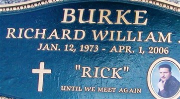 Richard William "Rick" Burke Richard William "Rick" Burke