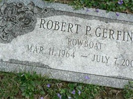 Robert P "Rowboat" Gerfin Robert P "Rowboat" Gerfin