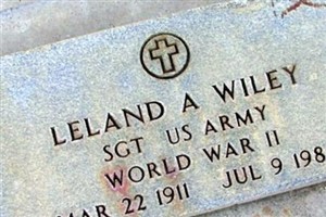 Sgt Leland A. Wiley Sgt Leland A. Wiley