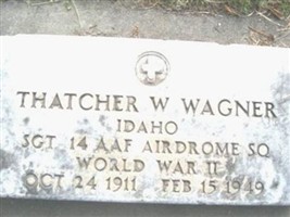 Sgt Thatcher W. Wagner Sgt Thatcher W. Wagner