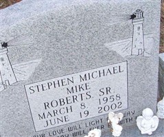 Stephen Michael "Mike" Roberts, Sr Stephen Michael "Mike" Roberts, Sr