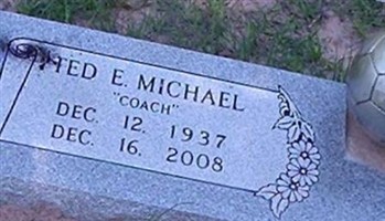 Ted E. "Coach" Michael Ted E. "Coach" Michael