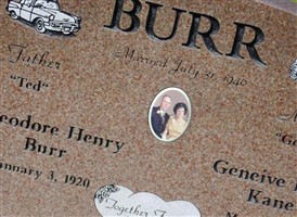 Theodore Henry "Ted" Burr Theodore Henry "Ted" Burr