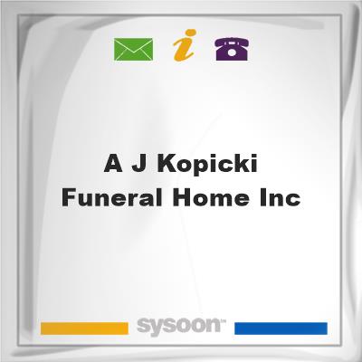 A J Kopicki Funeral Home Inc, A J Kopicki Funeral Home Inc