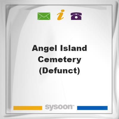 Angel Island Cemetery (defunct), Angel Island Cemetery (defunct)