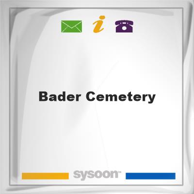 Bader Cemetery, Bader Cemetery