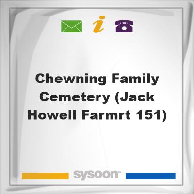 Chewning Family Cemetery (Jack Howell farm,Rt 151), Chewning Family Cemetery (Jack Howell farm,Rt 151)