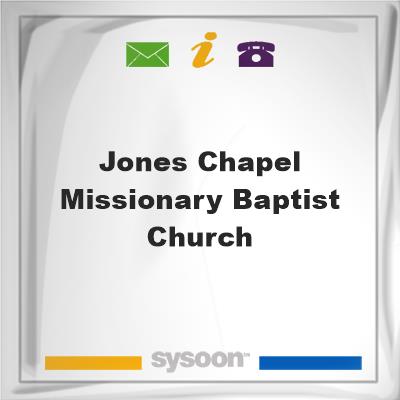 Jones Chapel Missionary Baptist Church, Jones Chapel Missionary Baptist Church