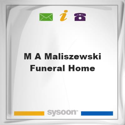 M A Maliszewski Funeral Home, M A Maliszewski Funeral Home