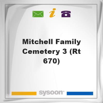 Mitchell Family Cemetery #3 (Rt 670), Mitchell Family Cemetery #3 (Rt 670)