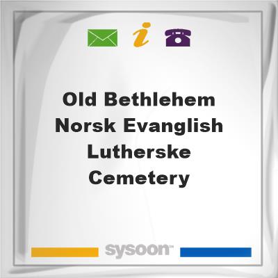 Old Bethlehem Norsk Evanglish Lutherske Cemetery, Old Bethlehem Norsk Evanglish Lutherske Cemetery