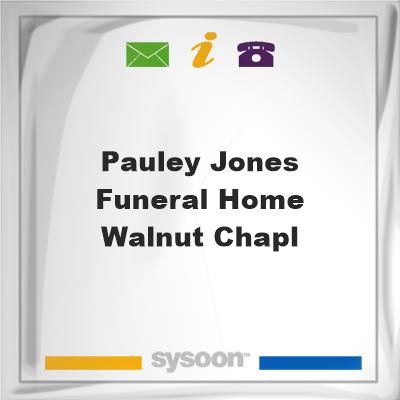Pauley Jones Funeral Home Walnut Chapl, Pauley Jones Funeral Home Walnut Chapl