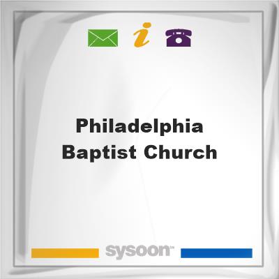 Philadelphia Baptist Church, Philadelphia Baptist Church