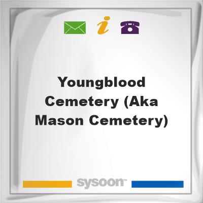 Youngblood Cemetery (aka Mason Cemetery), Youngblood Cemetery (aka Mason Cemetery)