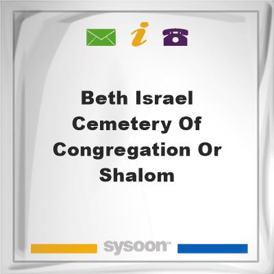 Beth Israel Cemetery of Congregation Or ShalomBeth Israel Cemetery of Congregation Or Shalom on Sysoon