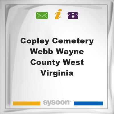 Copley Cemetery, Webb, Wayne County, West VirginiaCopley Cemetery, Webb, Wayne County, West Virginia on Sysoon
