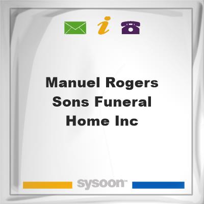 Manuel Rogers & Sons Funeral Home, Inc.Manuel Rogers & Sons Funeral Home, Inc. on Sysoon