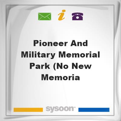 Pioneer and Military Memorial Park (no new memoriaPioneer and Military Memorial Park (no new memoria on Sysoon