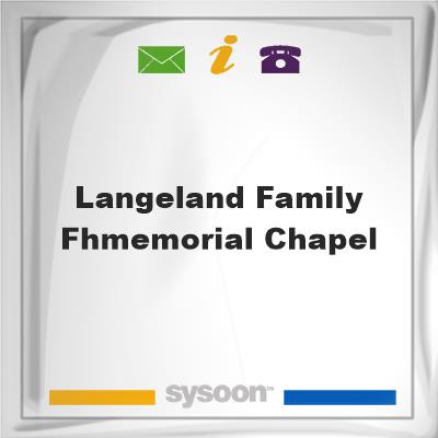 Langeland Family FH/Memorial Chapel, Langeland Family FH/Memorial Chapel