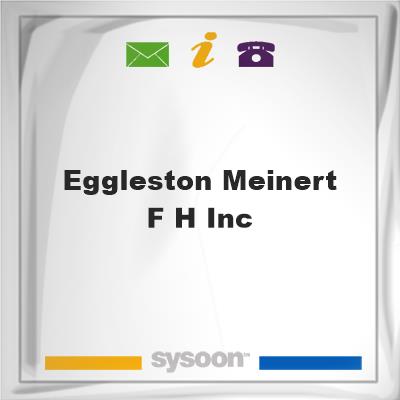 Eggleston-Meinert F H Inc, Eggleston-Meinert F H Inc