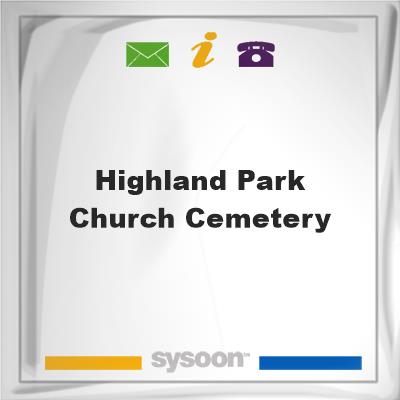 Highland Park Church CemeteryHighland Park Church Cemetery on Sysoon