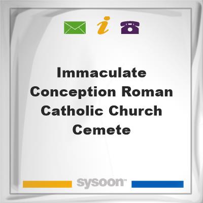 Immaculate Conception Roman Catholic Church CemeteImmaculate Conception Roman Catholic Church Cemete on Sysoon
