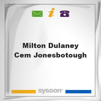 Milton Dulaney Cem, Jonesbotough,Milton Dulaney Cem, Jonesbotough, on Sysoon