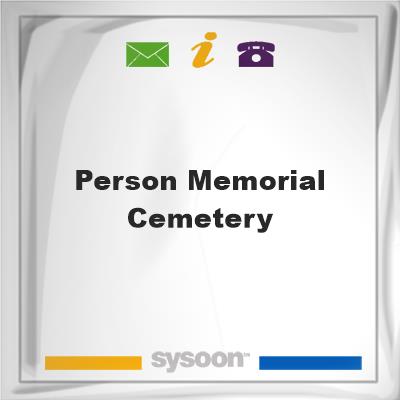 Person Memorial CemeteryPerson Memorial Cemetery on Sysoon