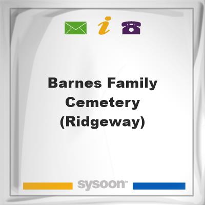 Barnes Family Cemetery (Ridgeway), Barnes Family Cemetery (Ridgeway)
