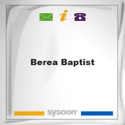 Berea Baptist, Berea Baptist