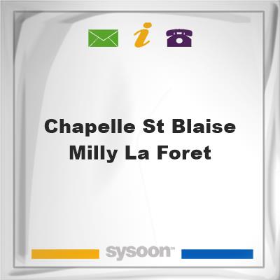Chapelle St. Blaise, Milly La Foret, Chapelle St. Blaise, Milly La Foret