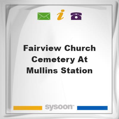 Fairview Church Cemetery at Mullins Station, Fairview Church Cemetery at Mullins Station